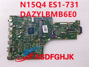 DAZYLBMB6E0 Pre PRE Acer Aspire N15Q4 ES1-731 ES1-731G Notebook Doska S SR29H N3050 CPU 100% Testované